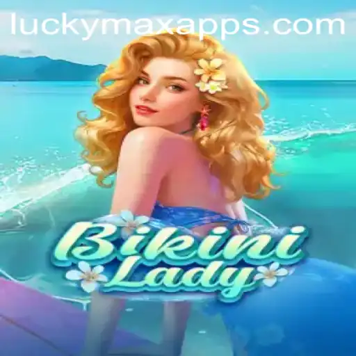 BikiniLady: Exploring the Exciting and Vibrant Game on LuckyMax App