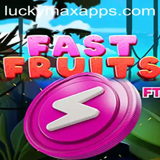 FastFruits: The Latest Sensation in Mobile Gaming via LuckyMax App