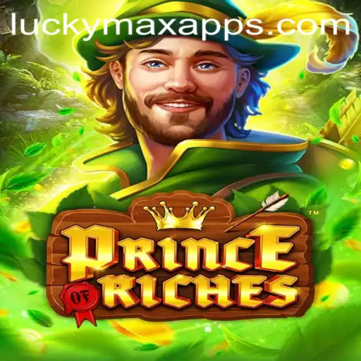 Discover the Exciting World of PrinceOfRiches in the LuckyMax App