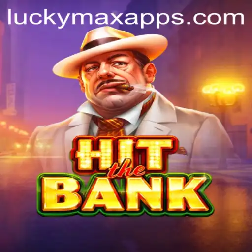 Unlock the Thrill of HitTheBank with LuckyMax App