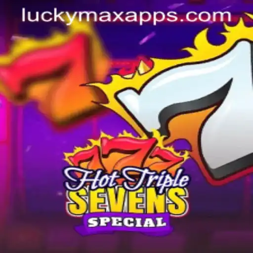 Unveiling HotTripleSevensSpecial on the LuckyMax App